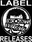 INCOGNITO LABEL RELEASES